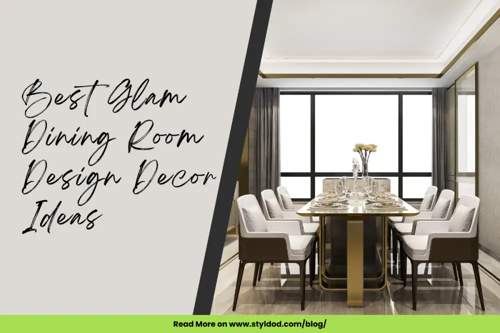 7 Best Glam Dining Room Design Decor Ideas