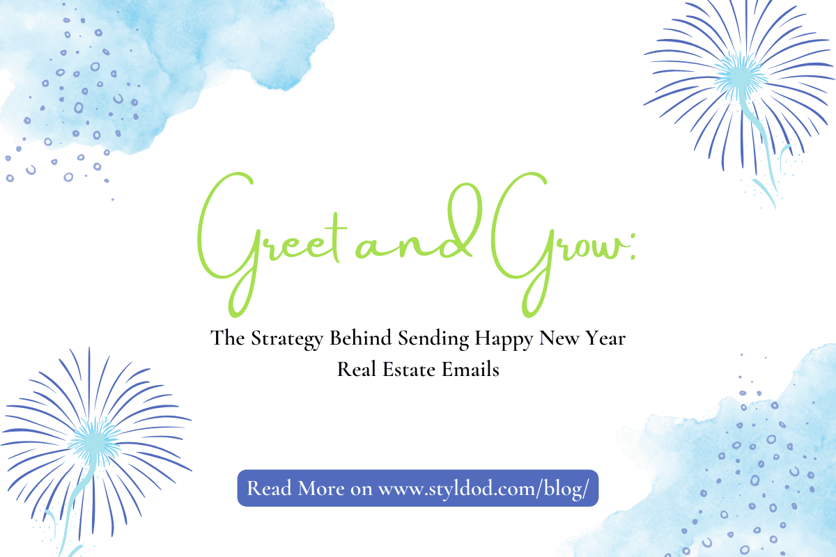 Greet and Grow: The Strategy Behind Sending Happy New Year Real Estate Emails