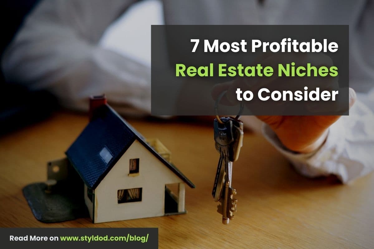 Top 7 Real Estate Niches You Should Explore for Driving Success in 2025