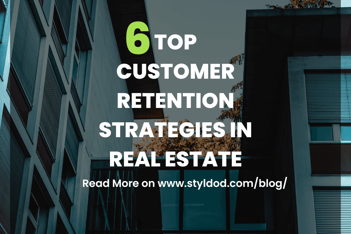 Top 6 Customer Retention Strategies In Real Estate