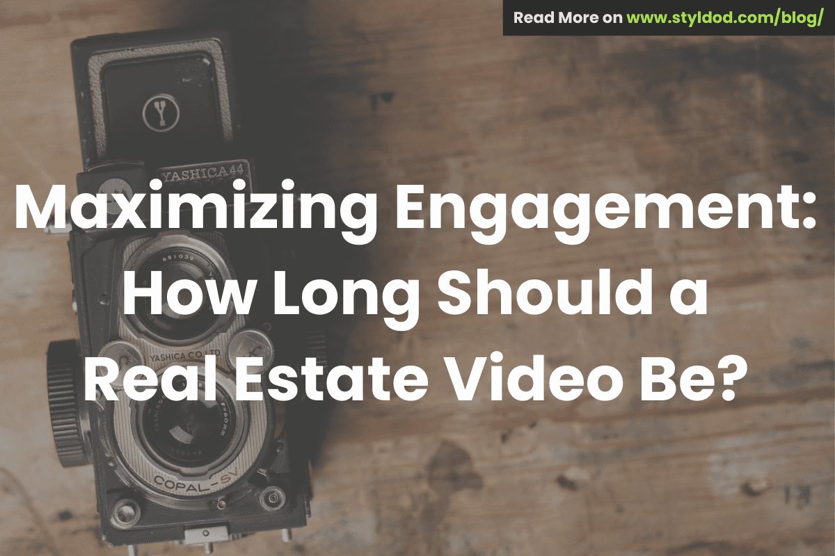 Maximizing Engagement: How Long Should a Real Estate Video Be?