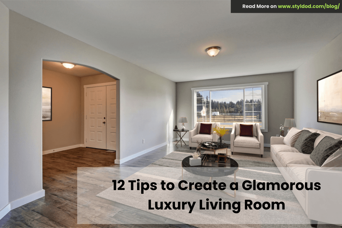 12 Tips to Create a Glamorous Luxury Living Room