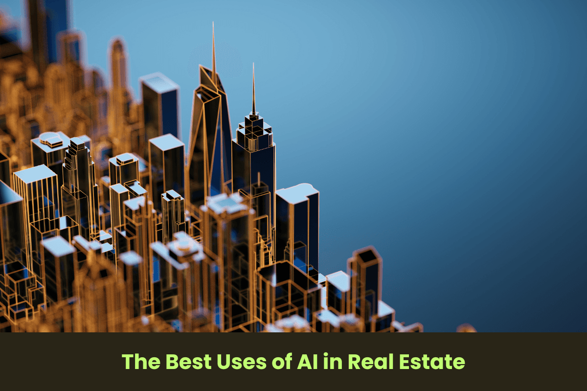 The Best Uses of AI in Real Estate