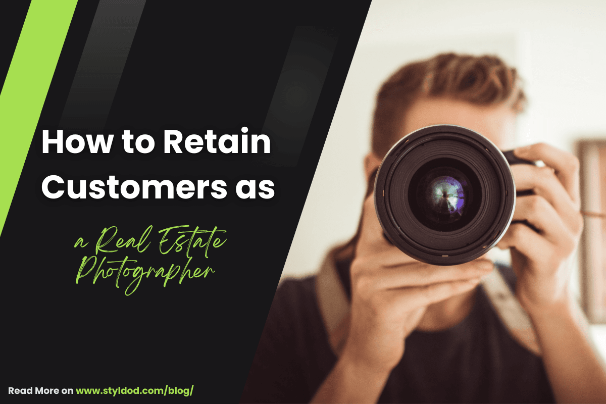 How to Retain Customers as a Real Estate Photographer