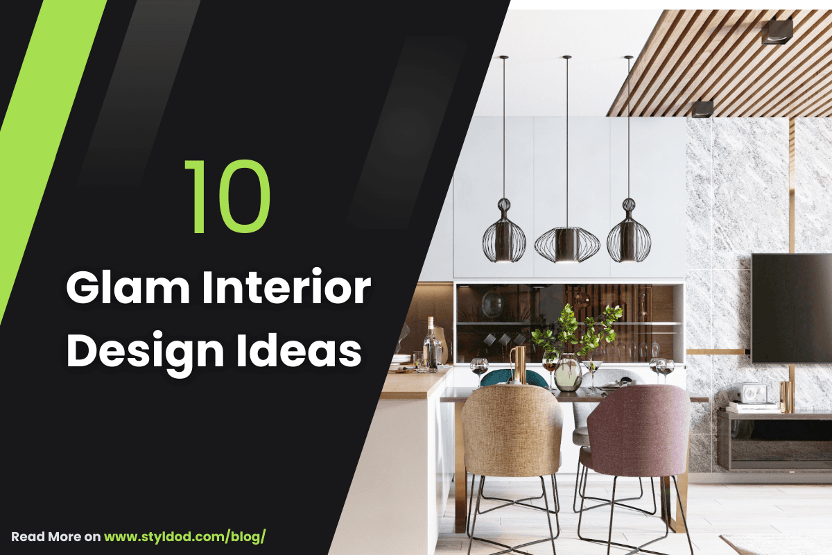 10 Glam Interior Design Ideas