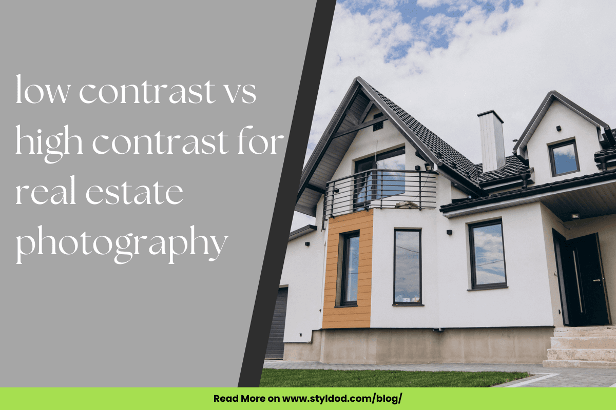 Low Contrast vs High Contrast for Real Estate Photography
