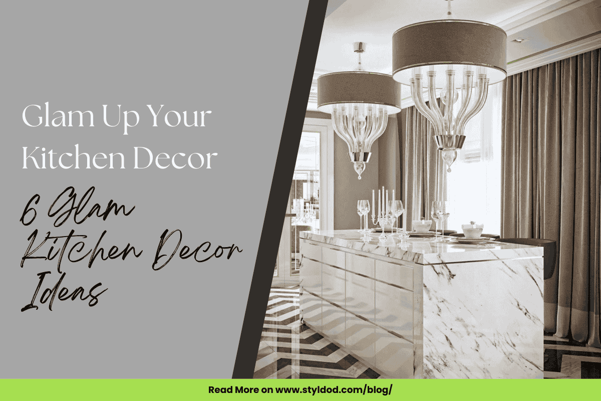 6 Stunning Glam Kitchen Decor Ideas