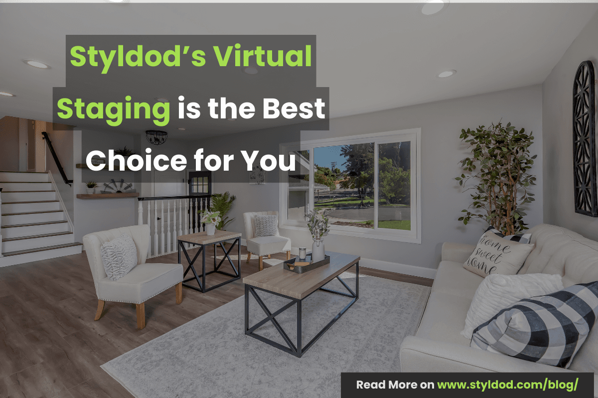 Why is Styldod’s Virtual Staging Service the Best Choice for You?