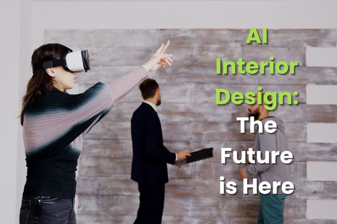 AI in Interior Design: The Future is Here